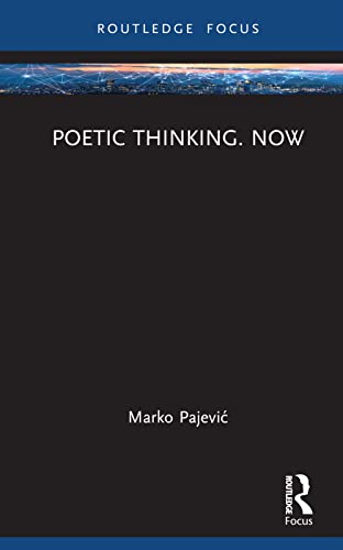 Poetic Thinking. Now (Routledge Focus on Literature) von Routledge