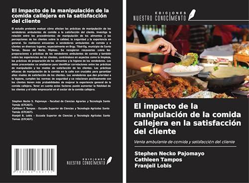 El impacto de la manipulación de la comida callejera en la satisfacción del cliente: Venta ambulante de comida y satisfacción del cliente von Ediciones Nuestro Conocimiento