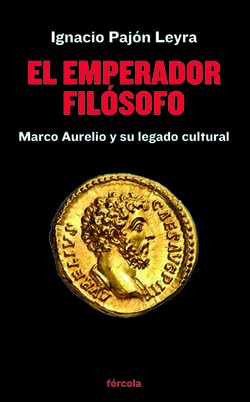 El emperador filósofo: Marco Aurelio y su legado cultural (Señales, Band 44) von Fórcola Ediciones