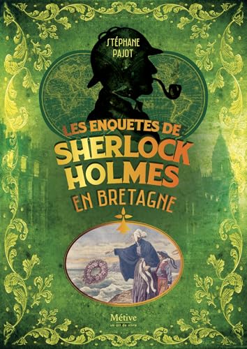 Les enquêtes de Sherlock Holmes en Bretagne von METIVE