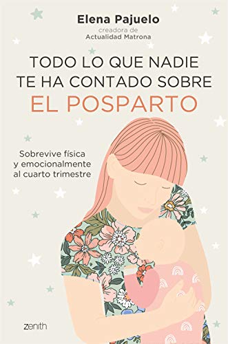 Todo lo que nadie te ha contado sobre el posparto: Sobrevive física y emocionalmente al cuarto trimestre (Zenith Her)