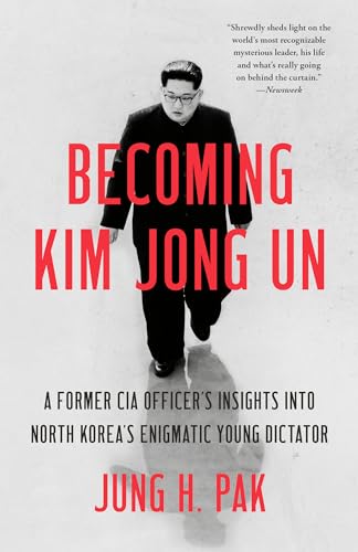 Becoming Kim Jong Un: A Former CIA Officer's Insights into North Korea's Enigmatic Young Dictator von Random House Publishing Group