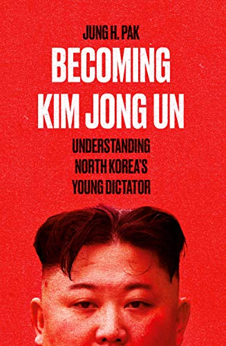 Becoming Kim Jong Un: Understanding North Korea's Young Dictator von ONEWORLD PUBLICATIONS