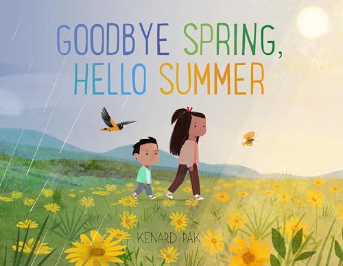Goodbye Spring, Hello Summer (Kenard Pak's Changing Seasons) von Castle Point Books