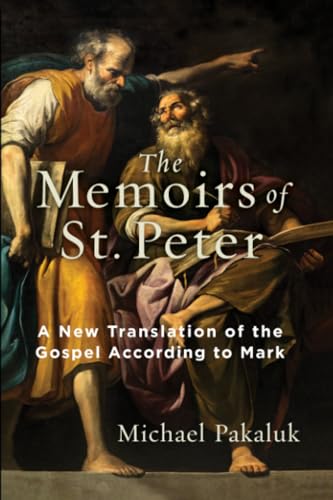 The Memoirs of St. Peter: A New Translation of the Gospel According to Mark