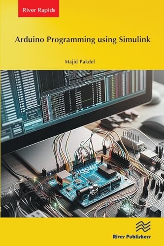 Arduino Programming Using Simulink von River Publishers
