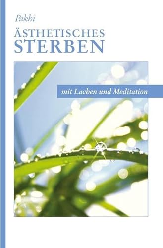 Ästhetisches Sterben: mit Lachen und Meditation