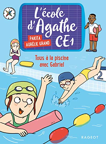 Tous à la piscine avec Gabriel: L'école d'Agathe CE1 von RAGEOT