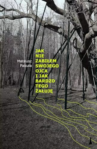 Jak nie zabiłem swojego ojca i jak bardzo tego żałuję von Nisza