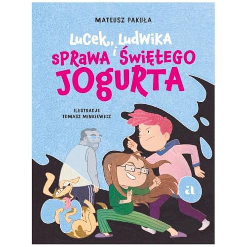 Lucek, Ludwika i sprawa Świętego Jogurta Lucek, Ludwika i sprawa Świętego Jogurta von Agora dla dzieci