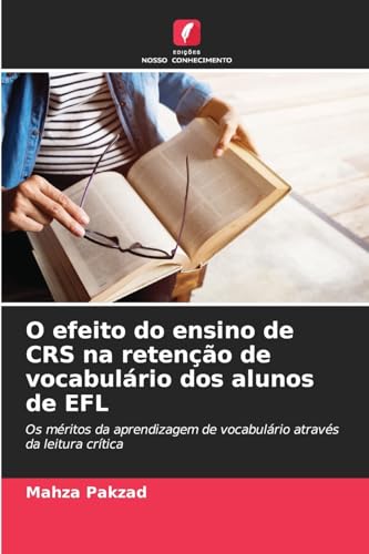 O efeito do ensino de CRS na retenção de vocabulário dos alunos de EFL: Os méritos da aprendizagem de vocabulário através da leitura crítica von Edições Nosso Conhecimento