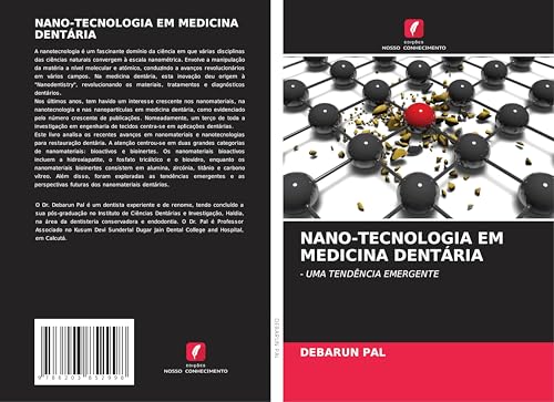 NANO-TECNOLOGIA EM MEDICINA DENTÁRIA: - UMA TENDÊNCIA EMERGENTE von Edições Nosso Conhecimento