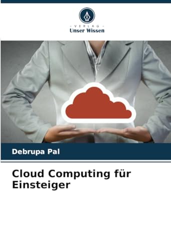 Cloud Computing für Einsteiger: DE von Verlag Unser Wissen