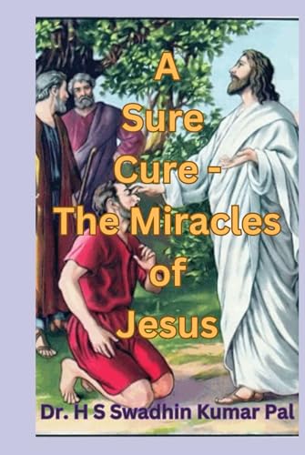 A Sure Cure - The Miracles of Jesus A Sure Cure - The Miracles of Jesus von Independently published