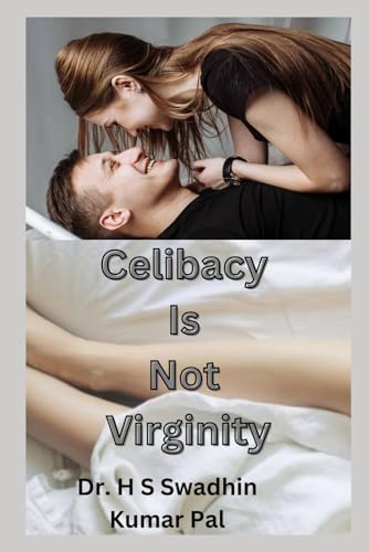 Celibacy Is Not Virginity Celibacy Is Not Virginity von Independently published
