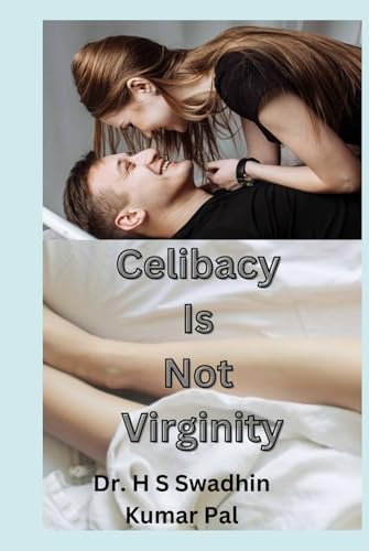 Celibacy Is Not Virginity Celibacy Is Not Virginity von Independently published