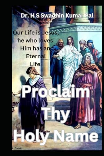 Proclaim Thy Holy Name Proclaim Thy Holy Name von Independently published