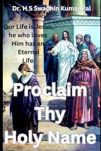 Proclaim Thy Holy Name Proclaim Thy Holy Name von Independently published