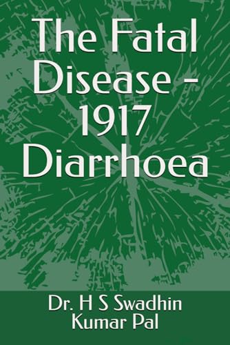 The Fatal Disease - 1917 Diarrhoea von Independently published