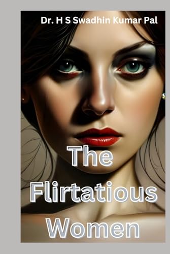 The Flirtatious Women The Flirtatious Women von Independently published