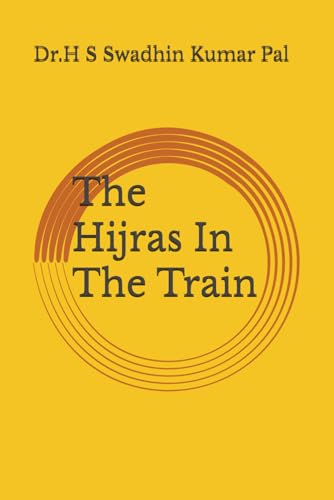 The Hijras In The Train The Hijras In The Train von Independently published