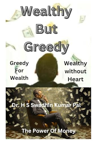Wealthy But Greedy Wealthy But Greedy von Independently published