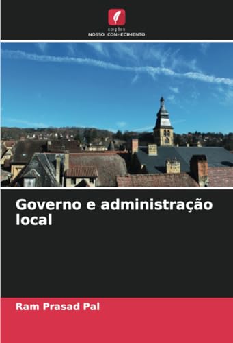 Governo e administração local: DE von Edições Nosso Conhecimento