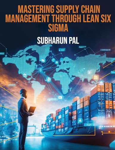 Mastering Supply Chain Management through Lean Six Sigma Mastering Supply Chain Management through Lean Six Sigma von BlueRose Publishers