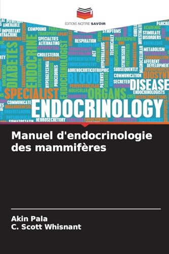 Manuel d'endocrinologie des mammifères von Editions Notre Savoir