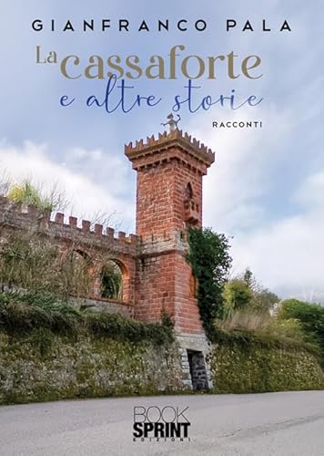La cassaforte e altre storie La cassaforte e altre storie von BooksprintEdizioni