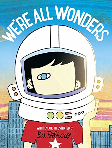 We're All Wonders: tekst en illustraties R.J. Palacio