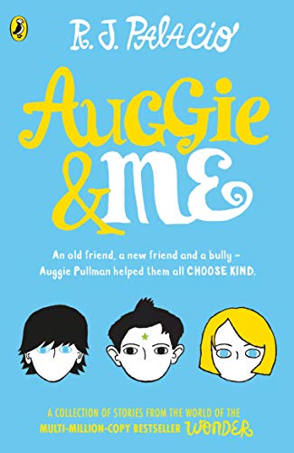 Auggie & Me: Three Wonder Stories: R. J. Palacio