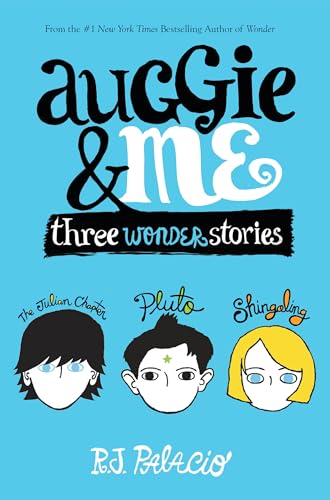 Auggie & Me: Three Wonder Stories: Three Wonder Stories: the Julian Chapter/ Pluto/ Shingaling: First Omnibus Edition Auggie & Me: Three Wonder Stories: Three Wonder Stories: the Julian Chapter/ Pluto/ Shingaling: First Omnibus Edition