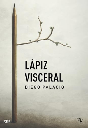 Lápiz Visceral (Valparaíso Poesía) von Valparaíso Ediciones