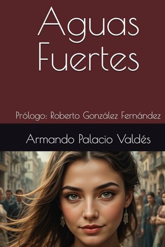 Aguas Fuertes: Prólogo: Roberto González Fernández Aguas Fuertes: Prólogo: Roberto González Fernández von Independently published