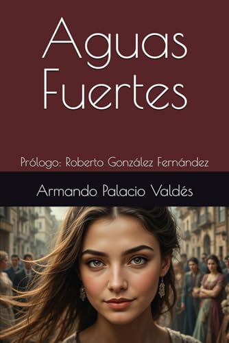Aguas Fuertes: Prólogo: Roberto González Fernández Aguas Fuertes: Prólogo: Roberto González Fernández von Independently published