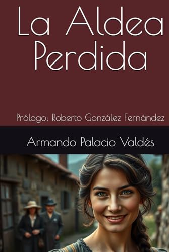 La Aldea Perdida: Prólogo: Roberto González Fernández La Aldea Perdida: Prólogo: Roberto González Fernández von Independently published
