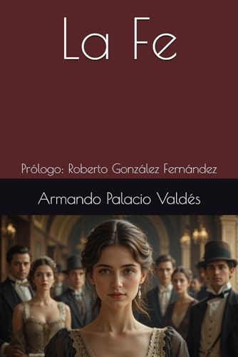 La Fe: Prólogo: Roberto González Fernández La Fe: Prólogo: Roberto González Fernández von Independently published