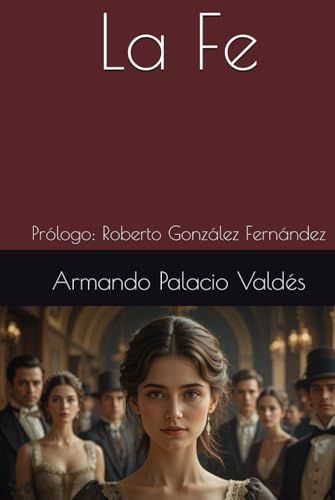 La Fe: Prólogo: Roberto González Fernández La Fe: Prólogo: Roberto González Fernández von Independently published