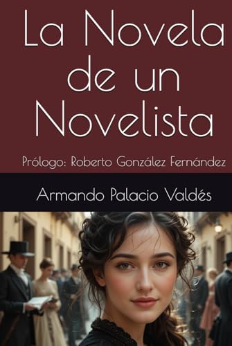 La Novela de un Novelista: Prólogo: Roberto González Fernández La Novela de un Novelista: Prólogo: Roberto González Fernández von Independently published