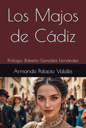 Los Majos de Cádiz: Prólogo: Roberto González Fernández Los Majos de Cádiz: Prólogo: Roberto González Fernández von Independently published