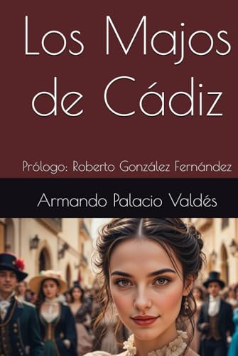 Los Majos de Cádiz: Prólogo: Roberto González Fernández Los Majos de Cádiz: Prólogo: Roberto González Fernández von Independently published