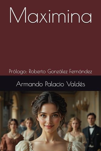 Maximina: Prólogo: Roberto González Fernández Maximina: Prólogo: Roberto González Fernández von Independently published
