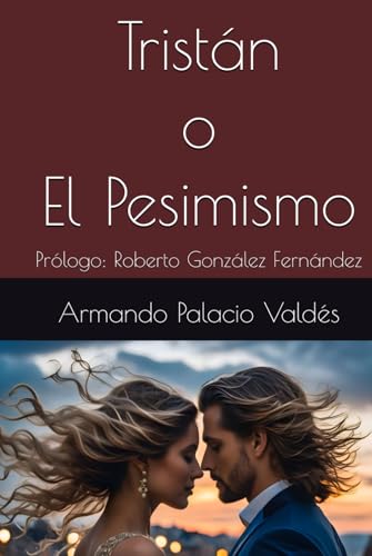 Tristán o El Pesimismo: Prólogo: Roberto González Fernández von Independently published