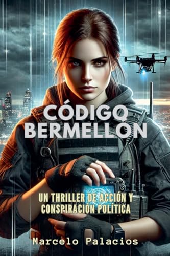 Código Bermellón Un Thriller de Acción y Conspiración Política Código Bermellón Un Thriller de Acción y Conspiración Política