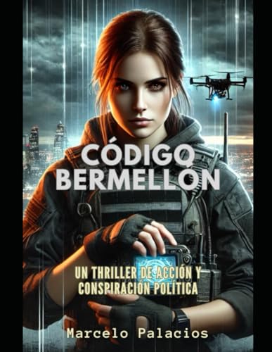 Código Bermellón: Un Thriller de Acción y Conspiración Política Código Bermellón: Un Thriller de Acción y Conspiración Política