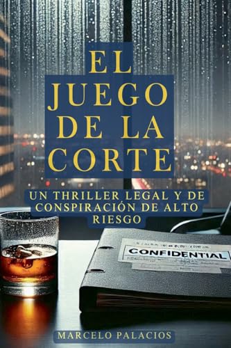 El Juego de la Corte: Un Thriller Legal y de Conspiración de Alto Riesgo El Juego de la Corte: Un Thriller Legal y de Conspiración de Alto Riesgo von Independent Publisher
