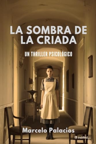 La Sombra de la Criada: un Thriller Psicológico La Sombra de la Criada: un Thriller Psicológico von Marcelo Palacios Mora