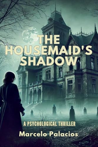 The Housemaid's Shadow A Psychological Thriller von Independent Publisher