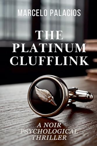 The Platinum Clufflink: A Noir Psychological Thriller The Platinum Clufflink: A Noir Psychological Thriller von Independent Publisher